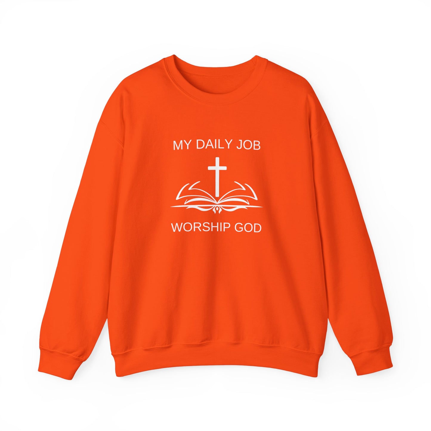 My Daily Job, Worship God - Unisex Heavy Blend™ Crewneck Sweatshirt