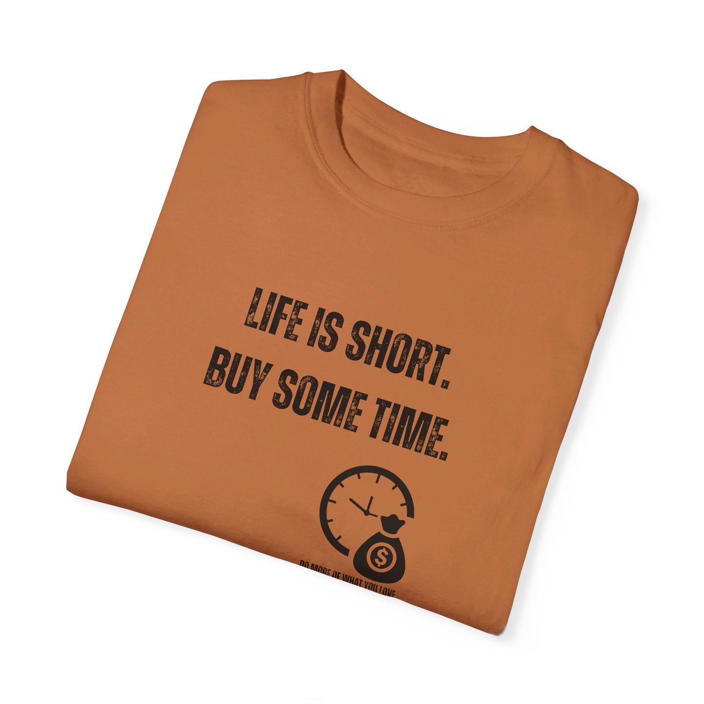 Life Is Short, Buy Some Time - Unisex T-shirt