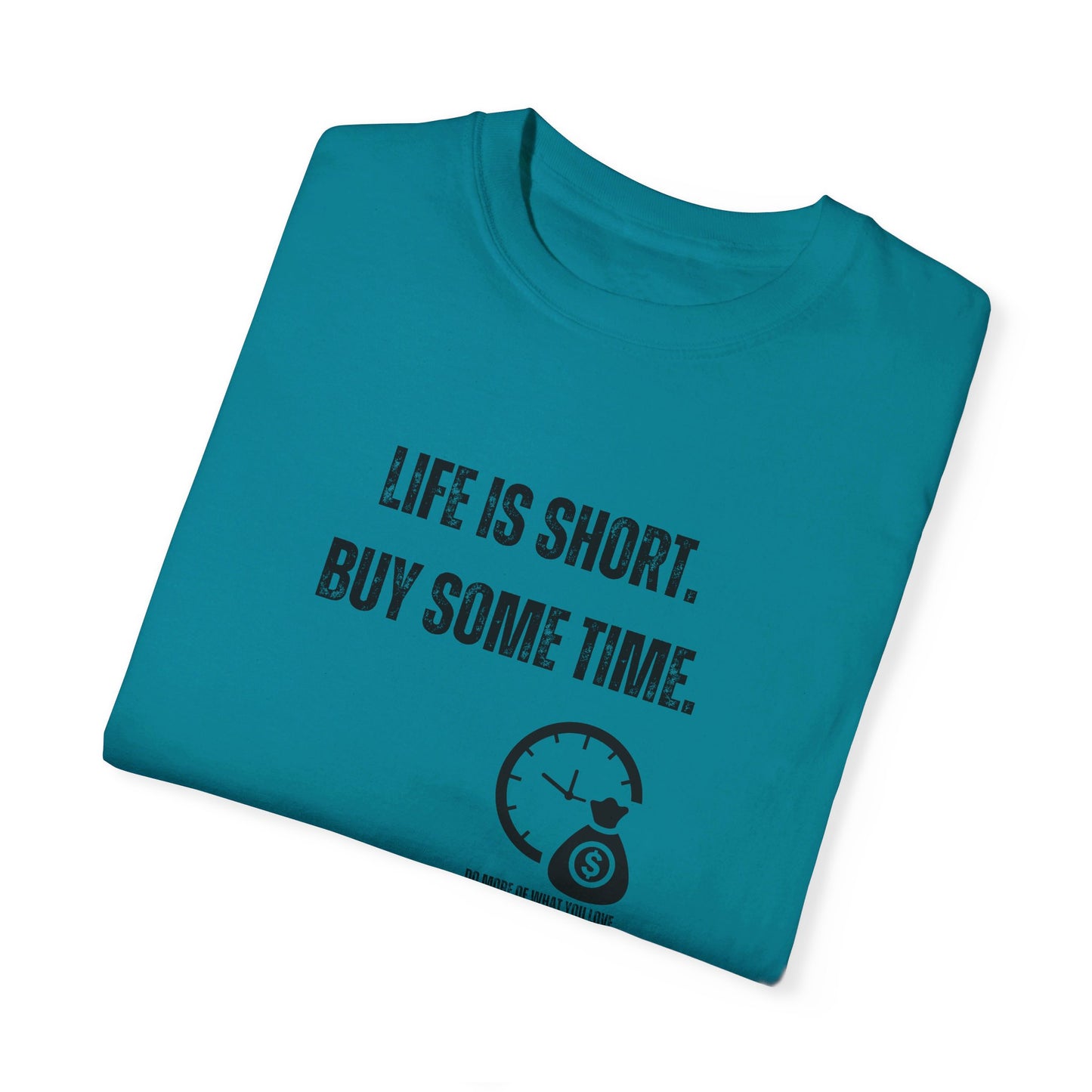 Life Is Short, Buy Some Time - Unisex T-shirt