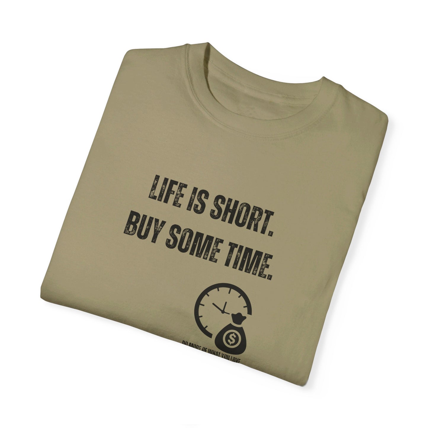 Life Is Short, Buy Some Time - Unisex T-shirt