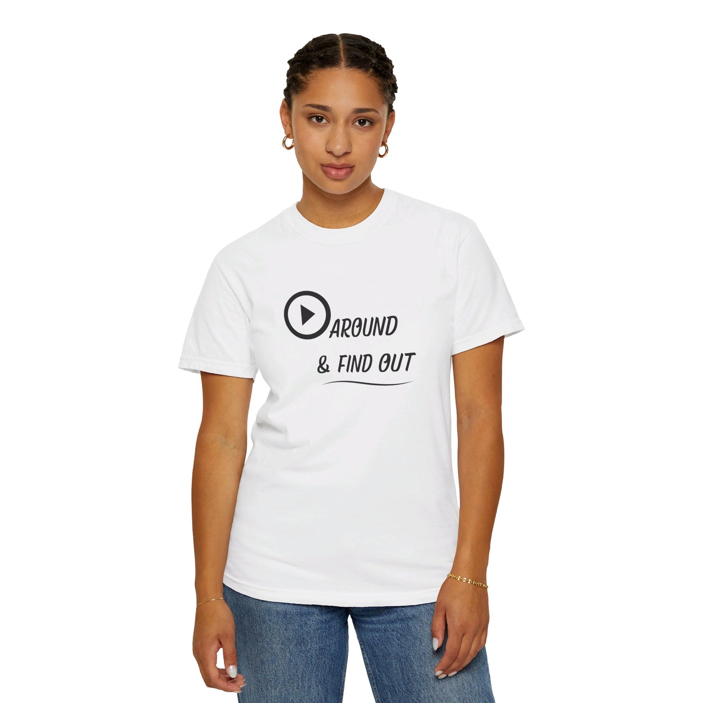 Play Around Find Out - Unisex T-shirt