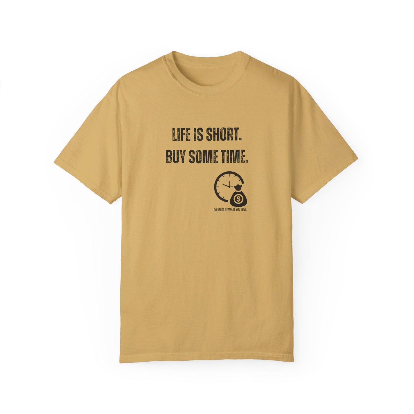 Life Is Short, Buy Some Time - Unisex T-shirt