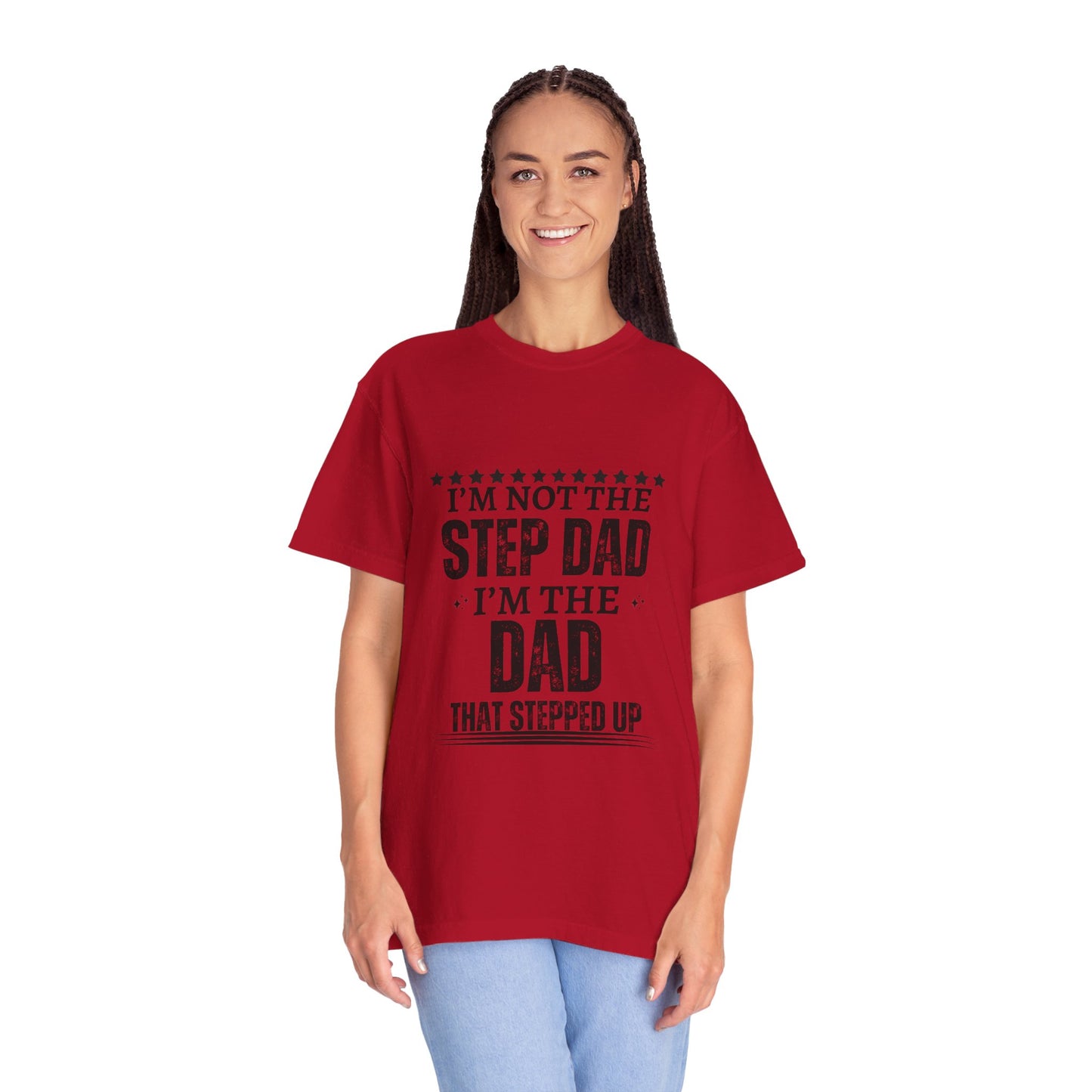 The Dad That Stepped Up - Unisex T-shirt