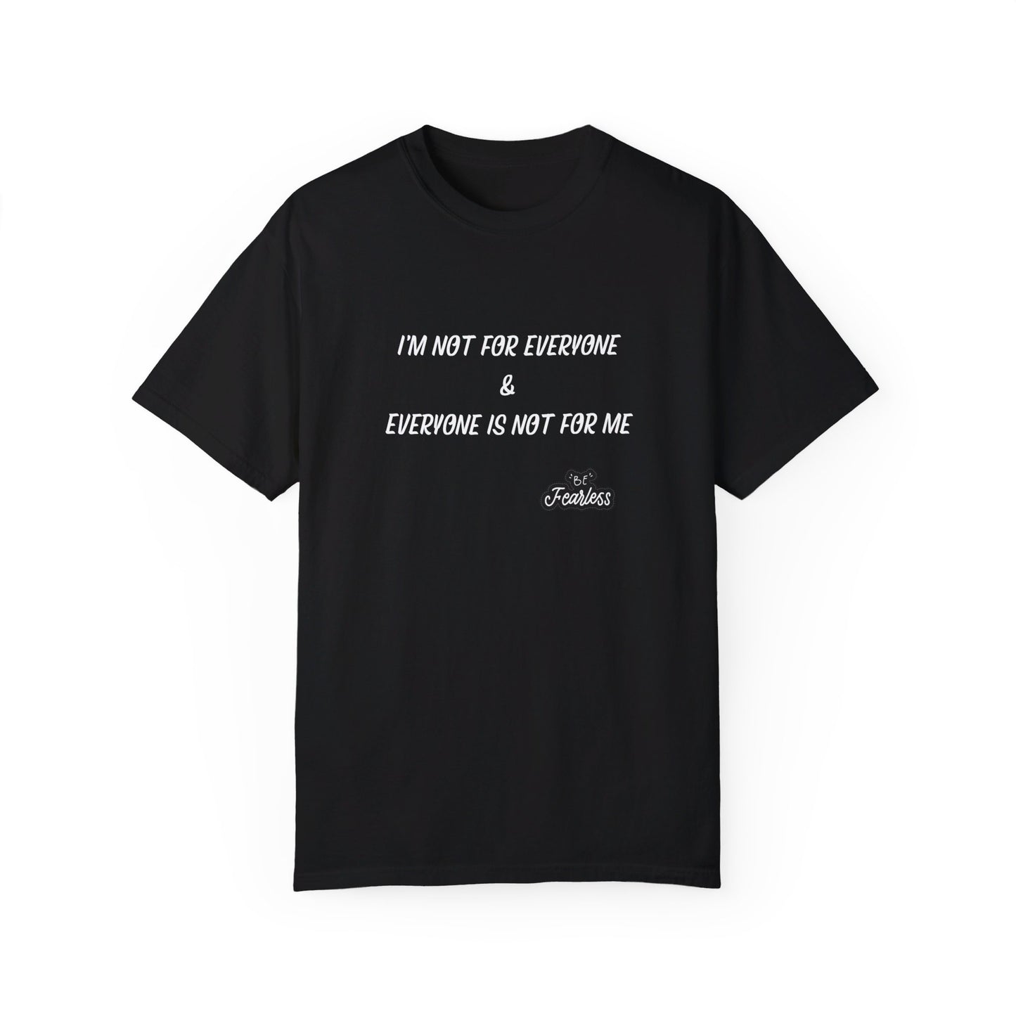 I'm Not for Everyone - Unisex T-shirt