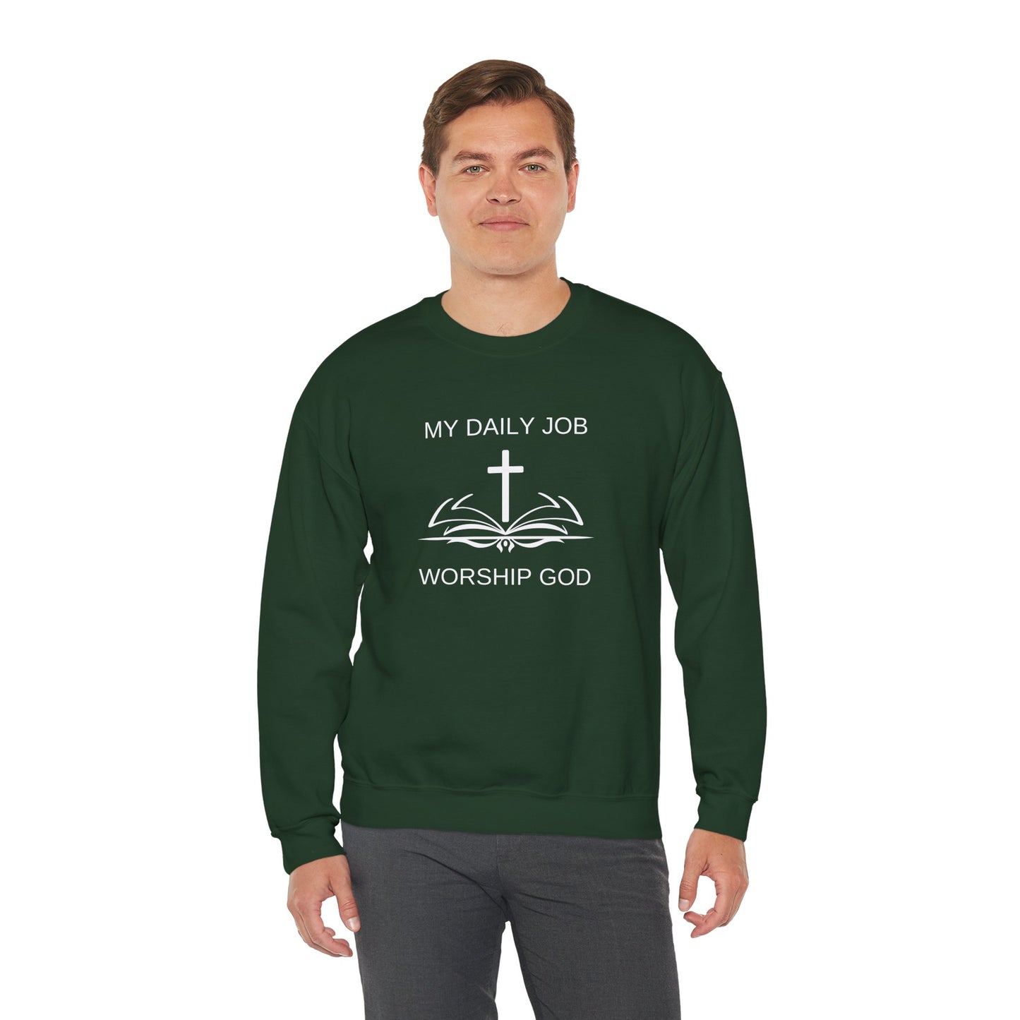 My Daily Job, Worship God - Unisex Heavy Blend™ Crewneck Sweatshirt