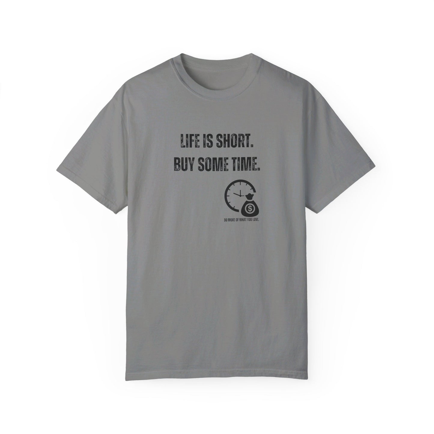 Life Is Short, Buy Some Time - Unisex T-shirt