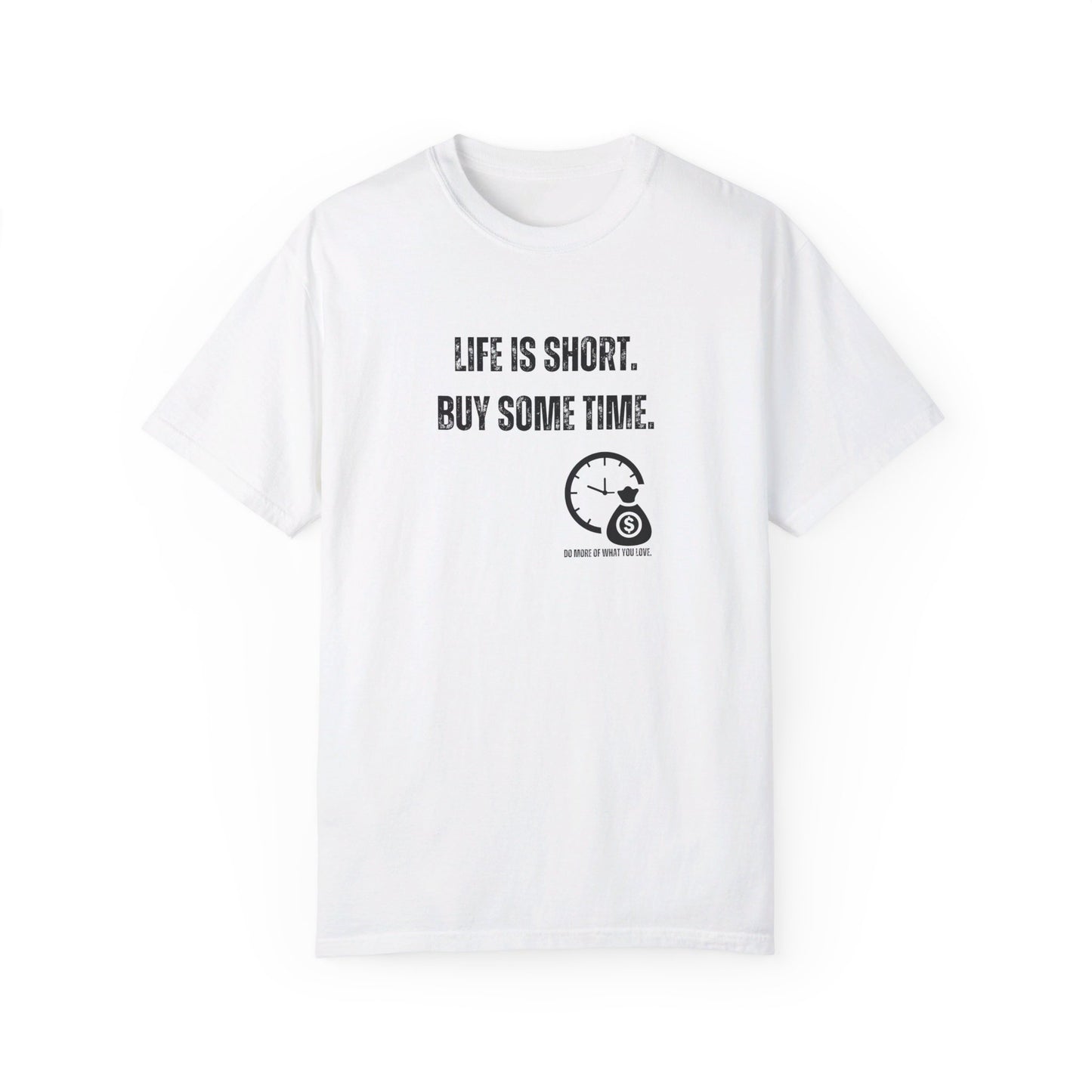 Life Is Short, Buy Some Time - Unisex T-shirt