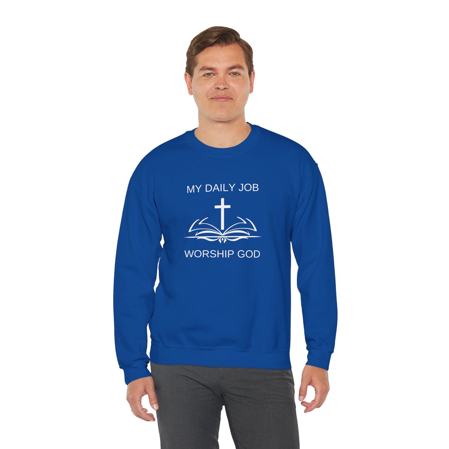 My Daily Job, Worship God - Unisex Heavy Blend™ Crewneck Sweatshirt