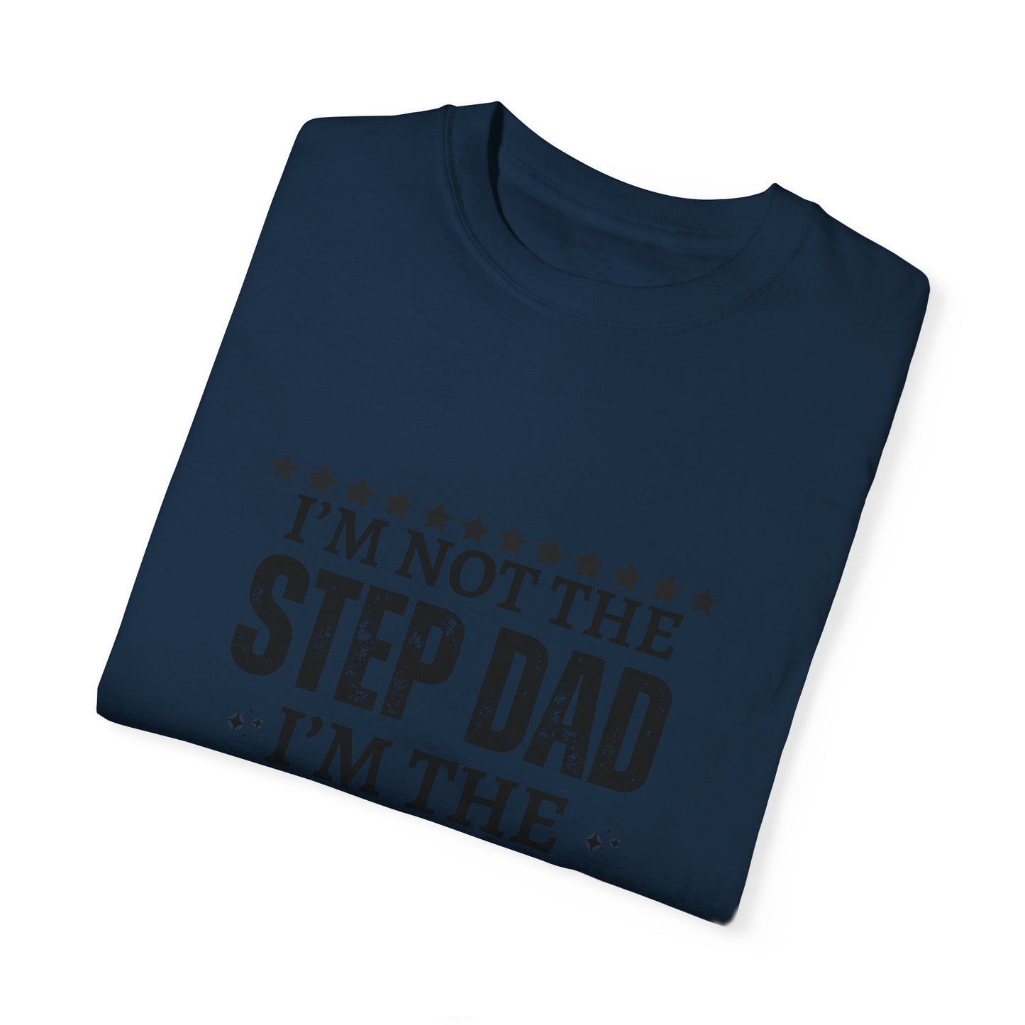 The Dad That Stepped Up - Unisex T-shirt