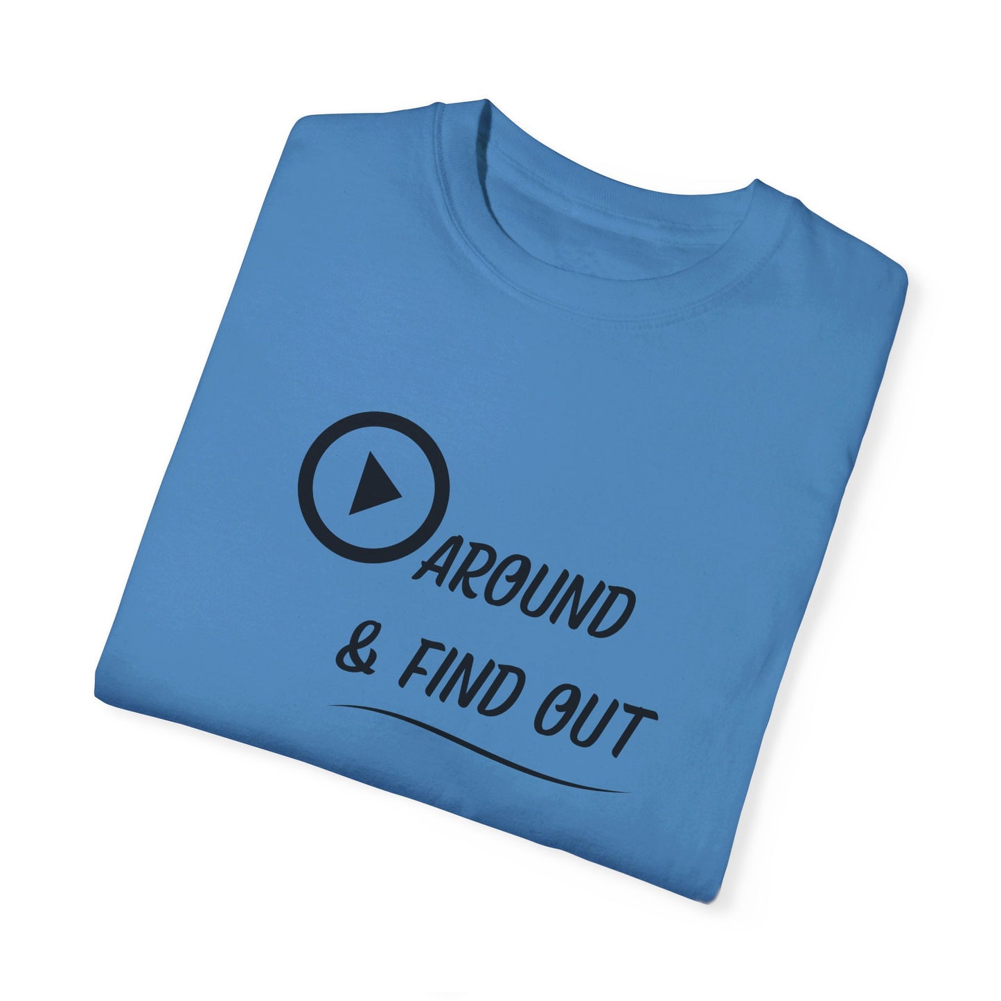 Play Around Find Out - Unisex T-shirt