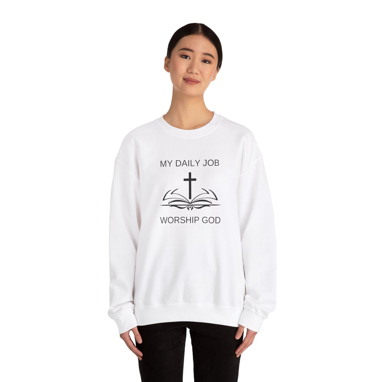 My Daily Job, Worship God - Unisex Heavy Blend™ Crewneck Sweatshirt