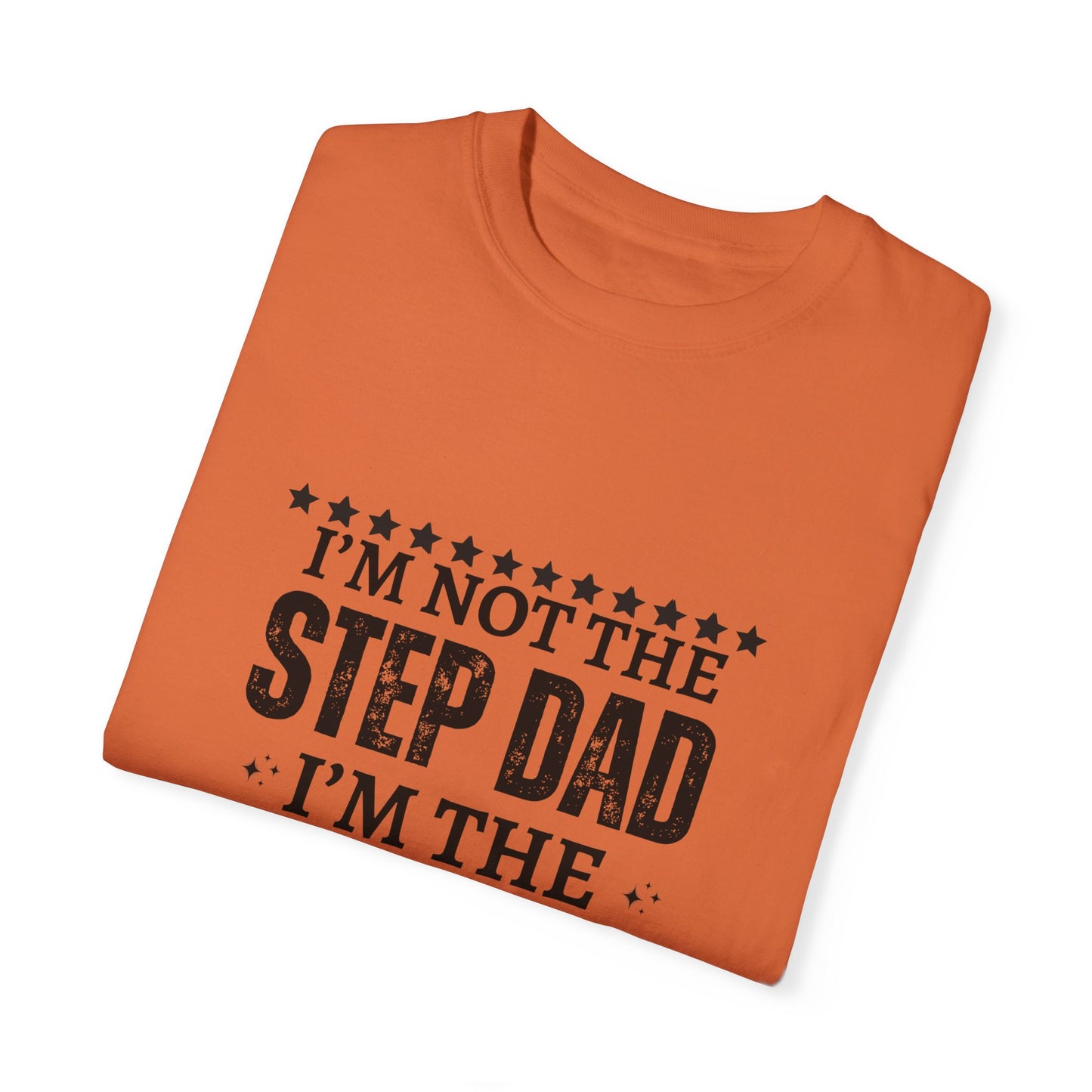 The Dad That Stepped Up - Unisex T-shirt