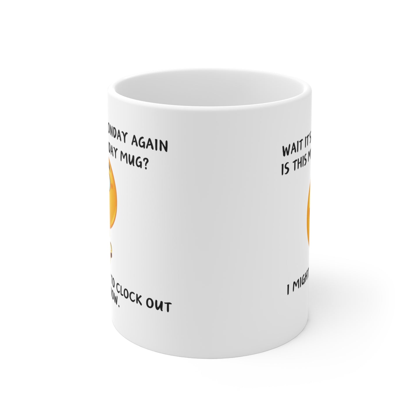 Wait It's Monday Again? - Mug 11oz