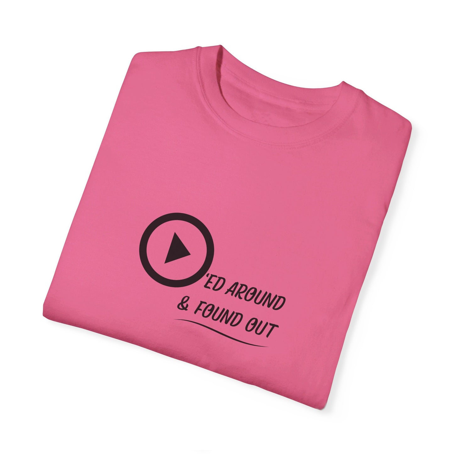 Played Around Found Out - Unisex T-shirt