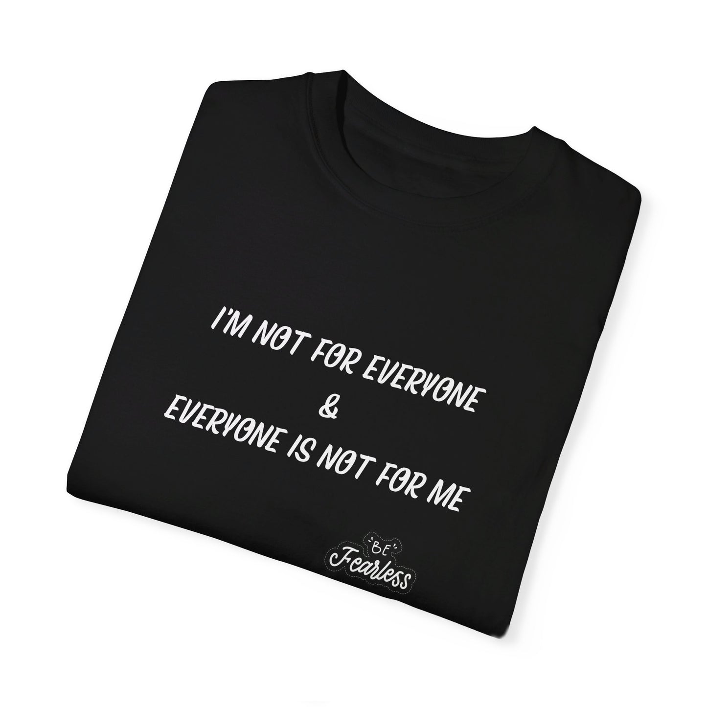 I'm Not for Everyone - Unisex T-shirt