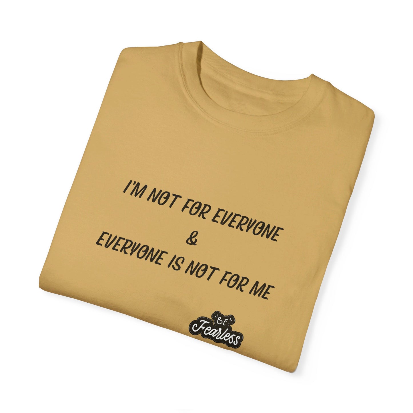 I'm Not for Everyone - Unisex T-shirt