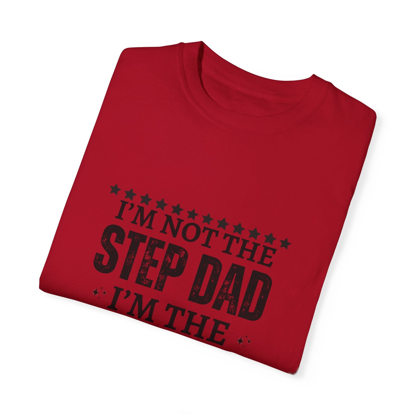 The Dad That Stepped Up - Unisex T-shirt