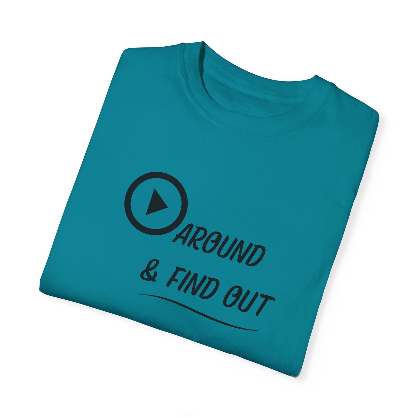 Play Around Find Out - Unisex T-shirt