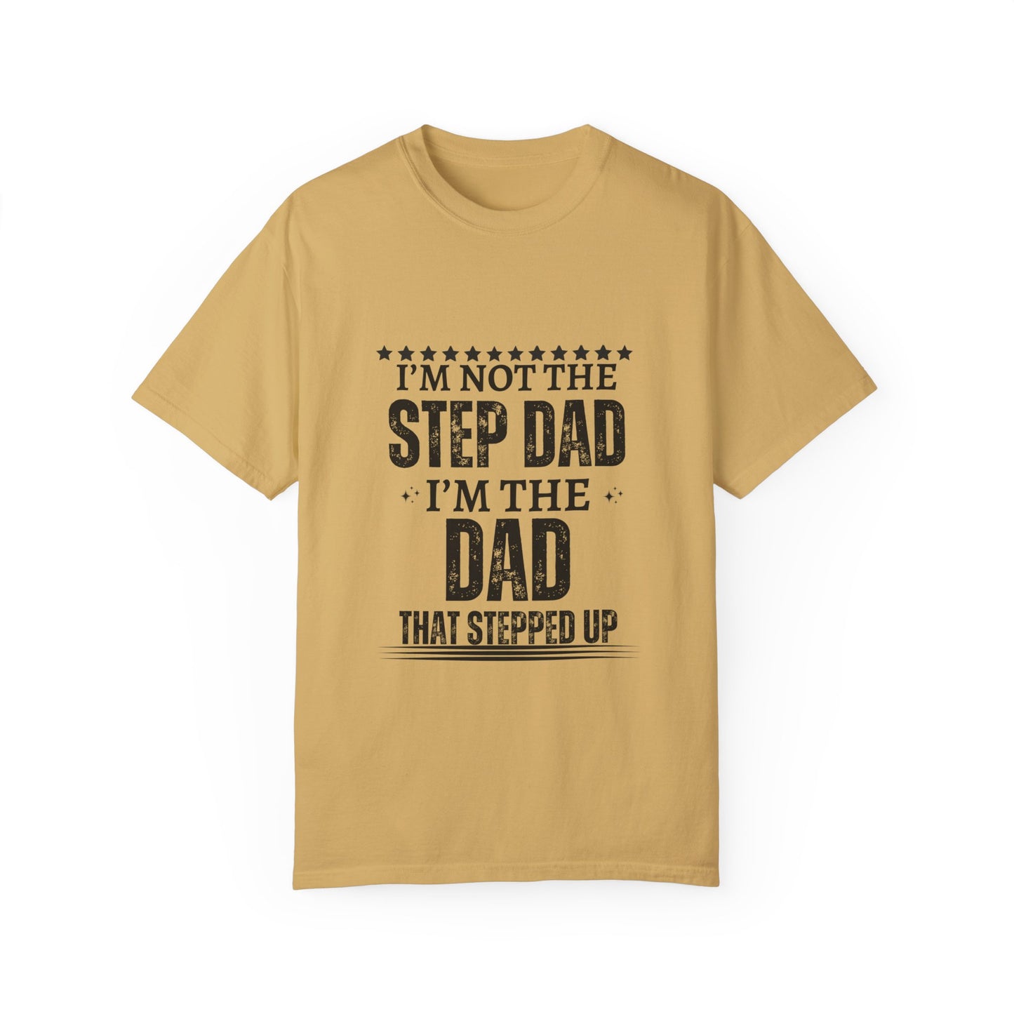 The Dad That Stepped Up - Unisex T-shirt