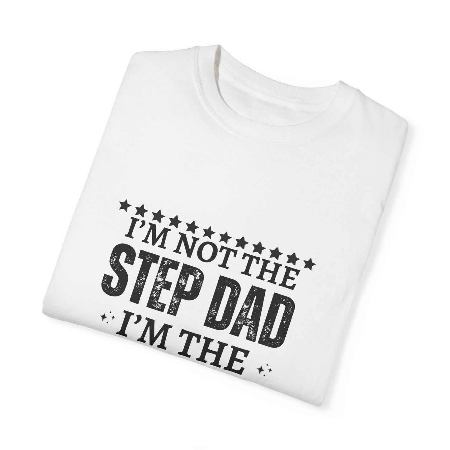 The Dad That Stepped Up - Unisex T-shirt