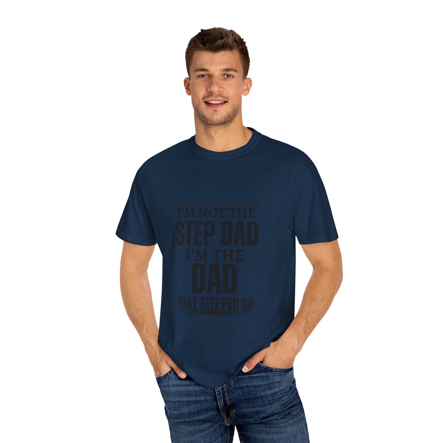 The Dad That Stepped Up - Unisex T-shirt