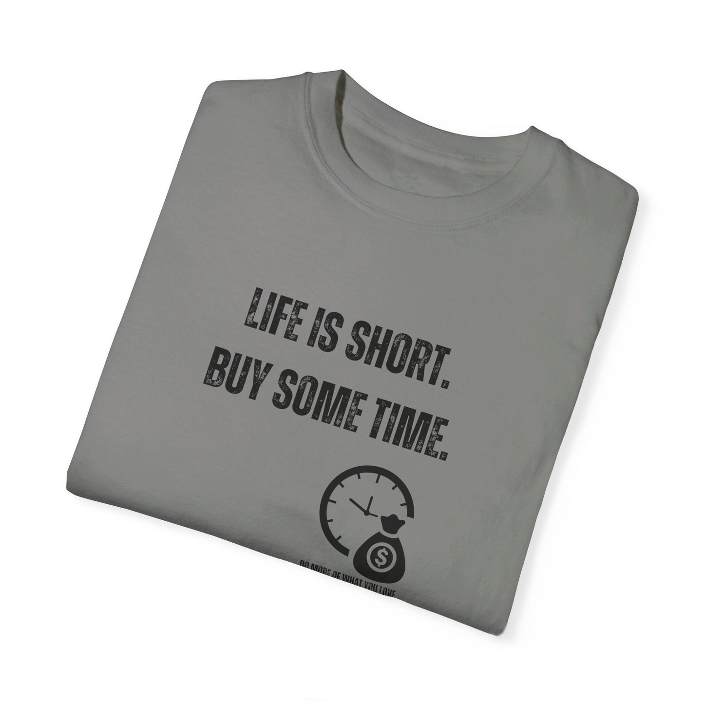 Life Is Short, Buy Some Time - Unisex T-shirt