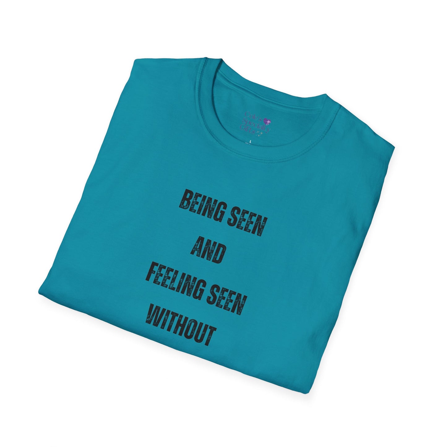 Being Seen and Feeling Seen - Unisex Softstyle T-Shirt