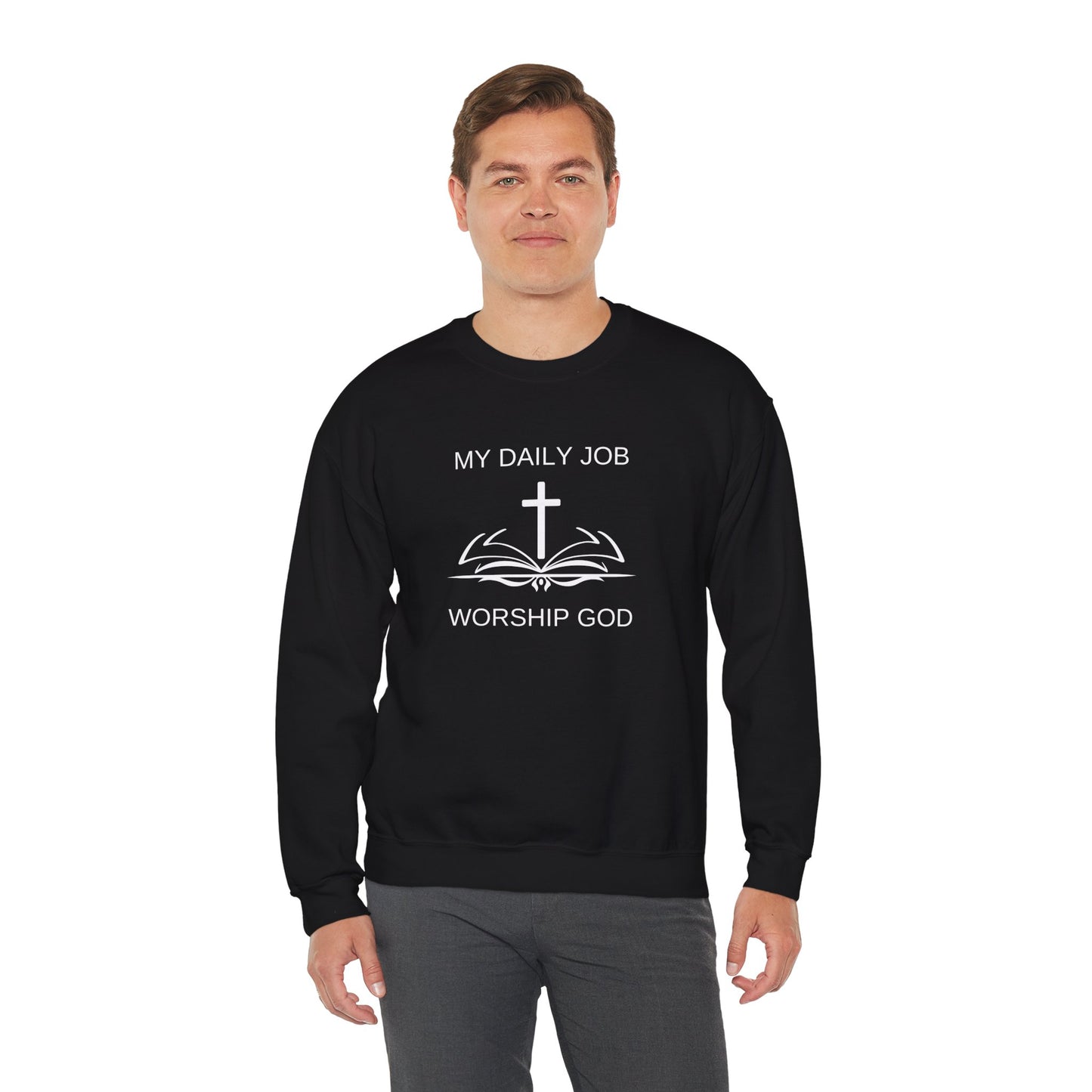 My Daily Job, Worship God - Unisex Heavy Blend™ Crewneck Sweatshirt