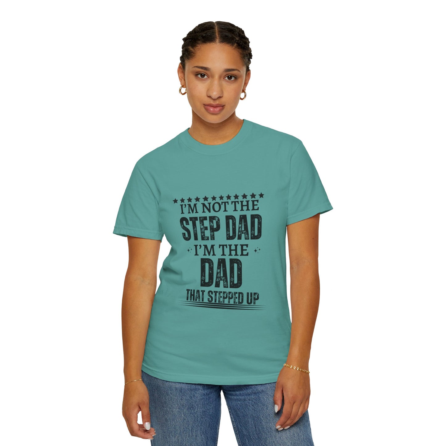 The Dad That Stepped Up - Unisex T-shirt