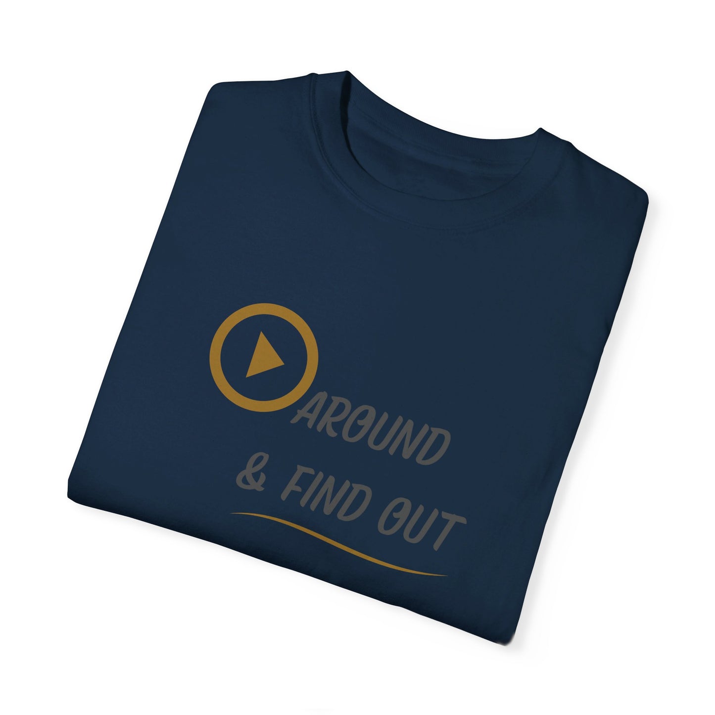 Play Around Find Out - Unisex T-shirt