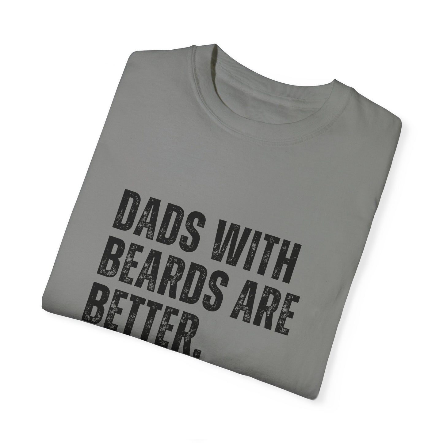 Funny Dad Shirt, Father's Day Gift, Dads with beards are better, Gift for Dad, Cool Dad Shirt, New Dad Gift,-Unisex T-shirt