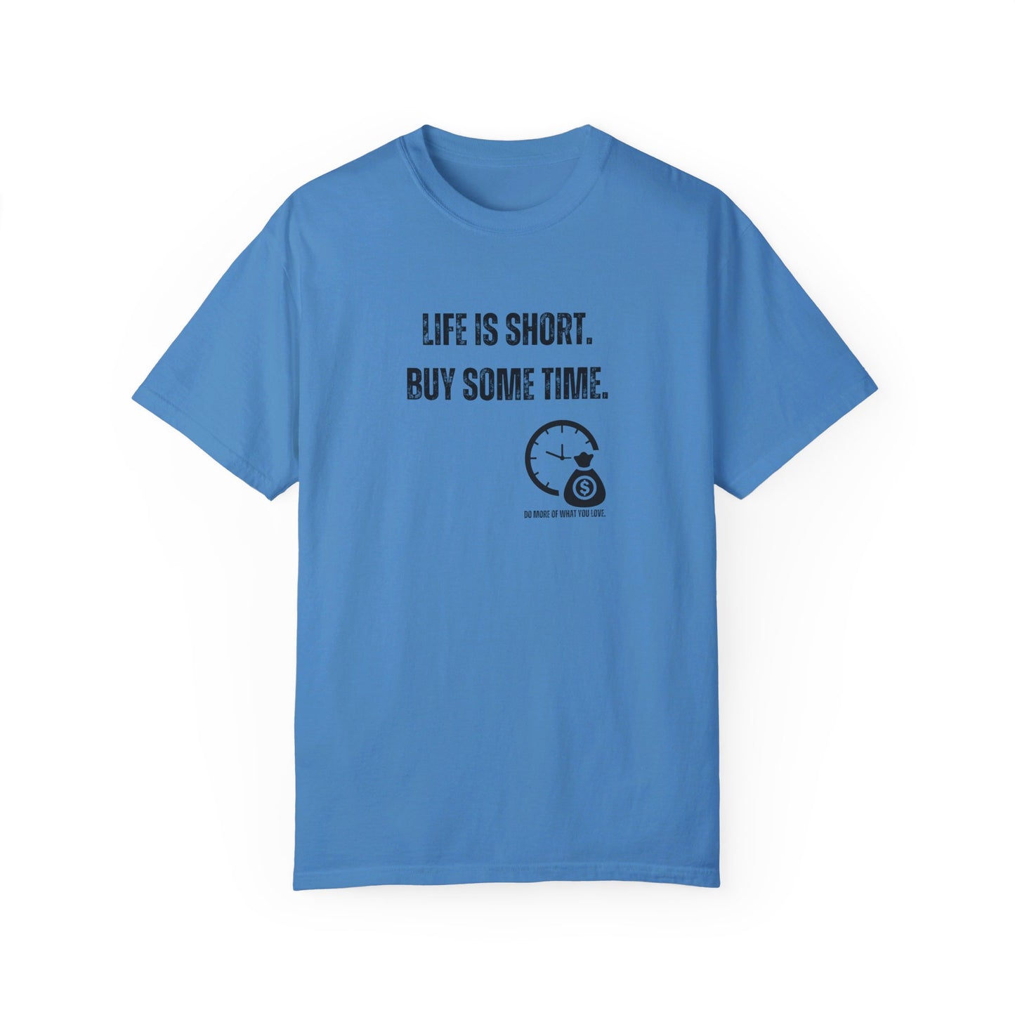 Life Is Short, Buy Some Time - Unisex T-shirt