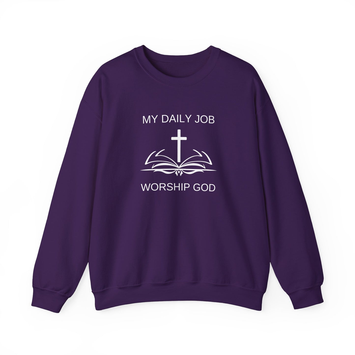 My Daily Job, Worship God - Unisex Heavy Blend™ Crewneck Sweatshirt