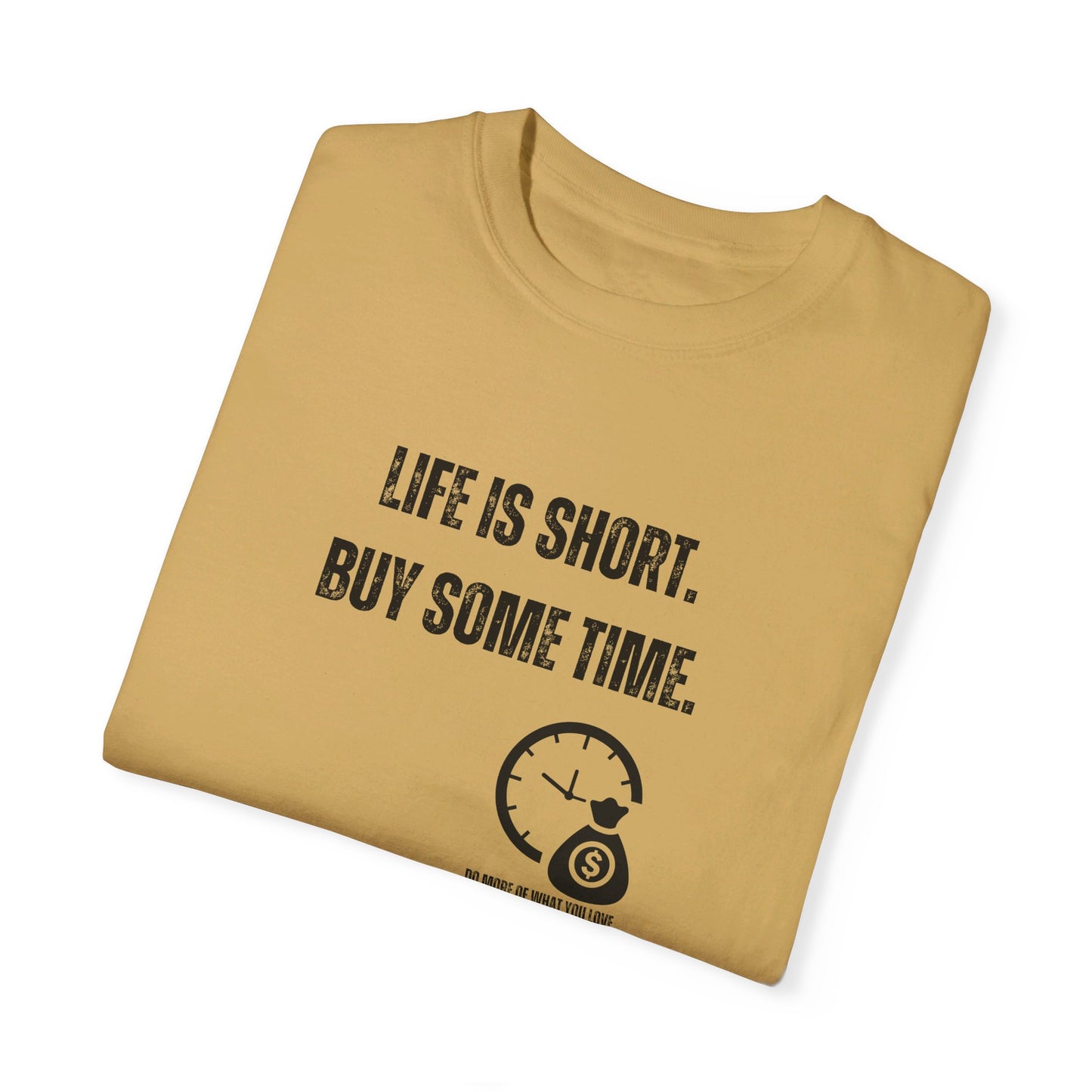 Life Is Short, Buy Some Time - Unisex T-shirt