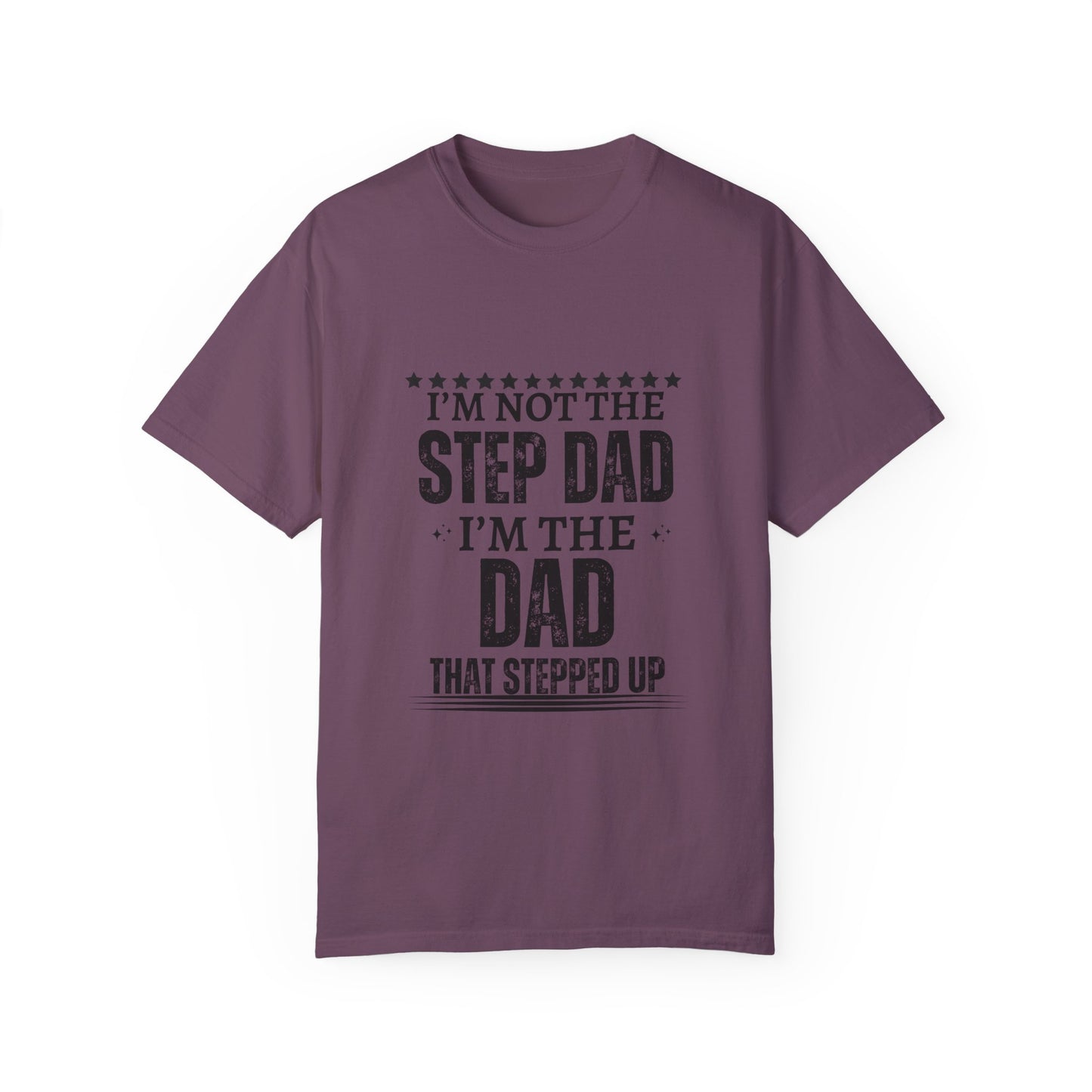 The Dad That Stepped Up - Unisex T-shirt