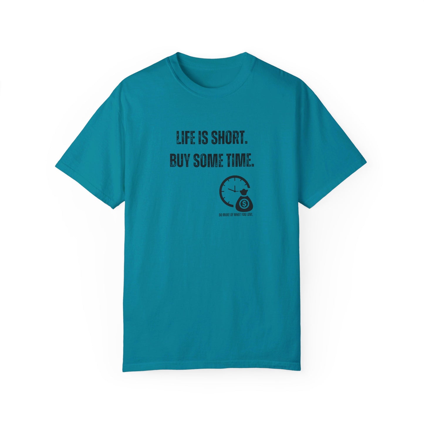 Life Is Short, Buy Some Time - Unisex T-shirt