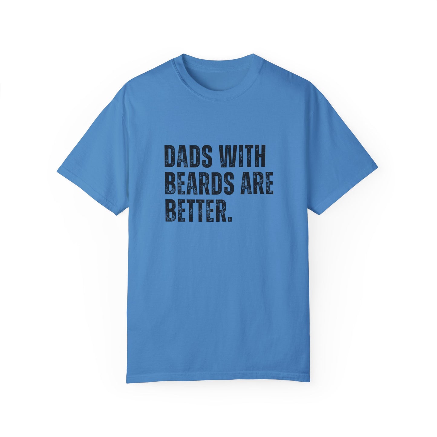 Funny Dad Shirt, Father's Day Gift, Dads with beards are better, Gift for Dad, Cool Dad Shirt, New Dad Gift,-Unisex T-shirt