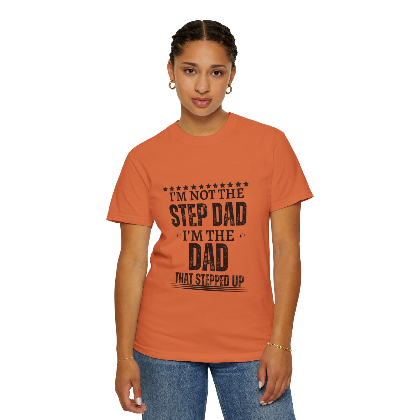 The Dad That Stepped Up - Unisex T-shirt