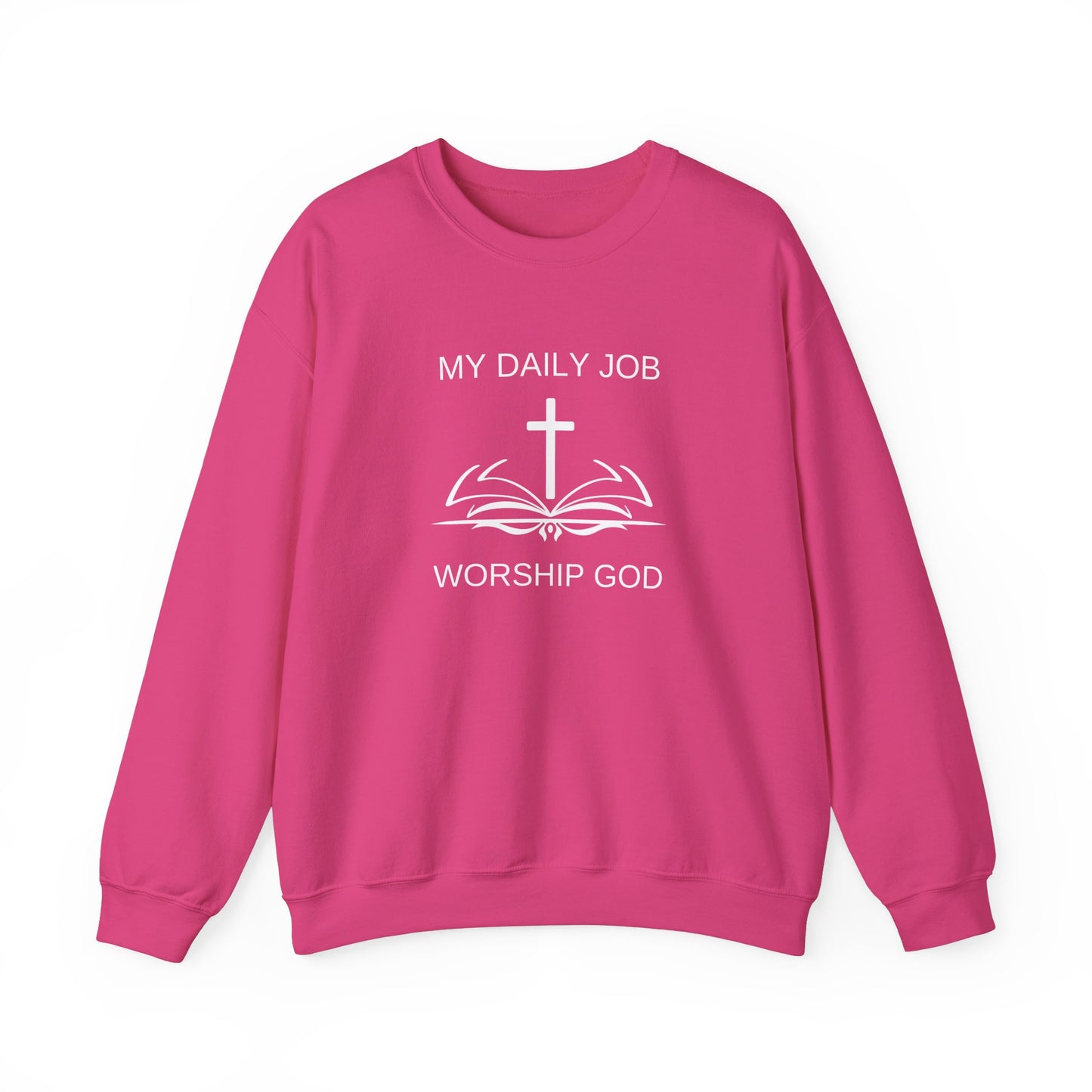 My Daily Job, Worship God - Unisex Heavy Blend™ Crewneck Sweatshirt