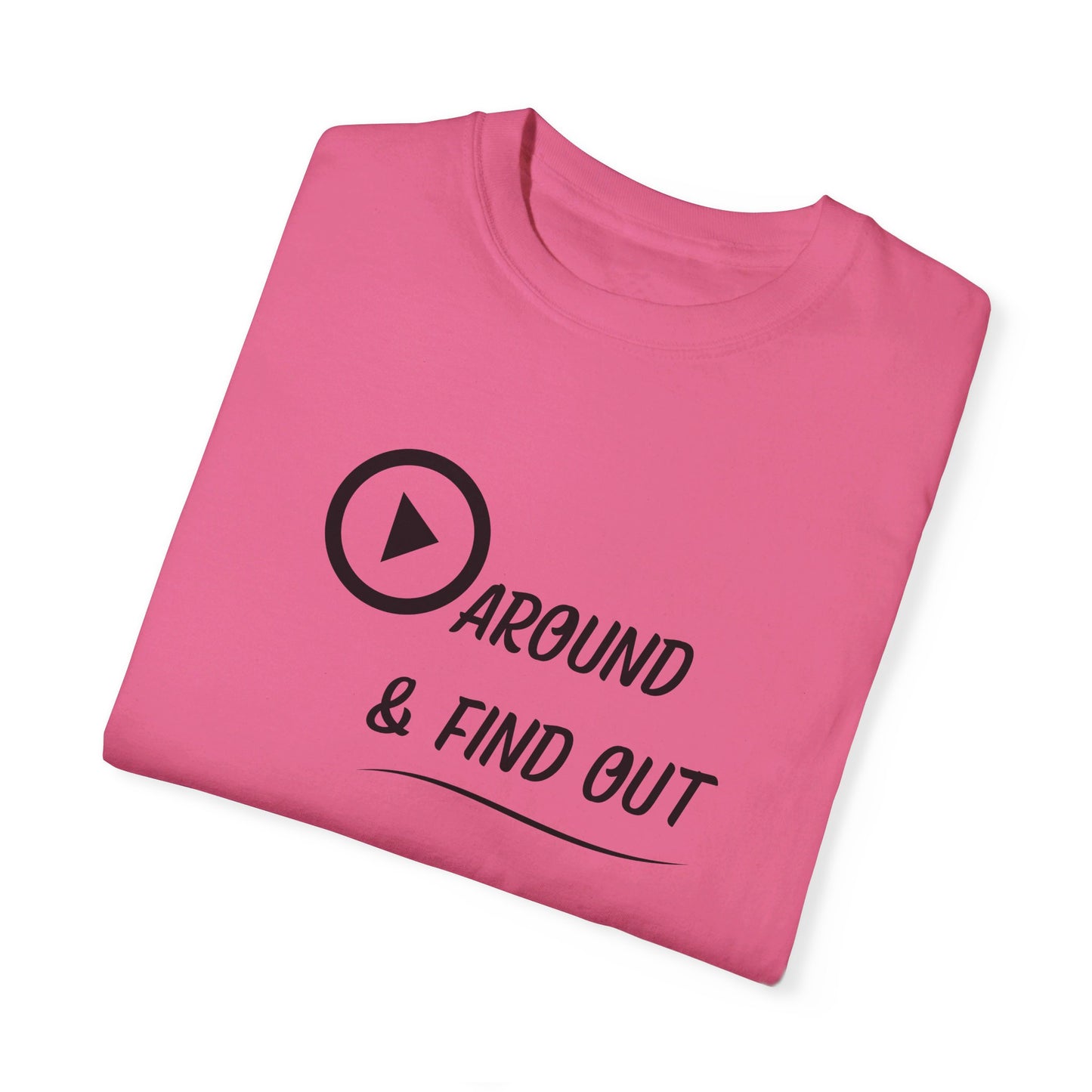 Play Around Find Out - Unisex T-shirt