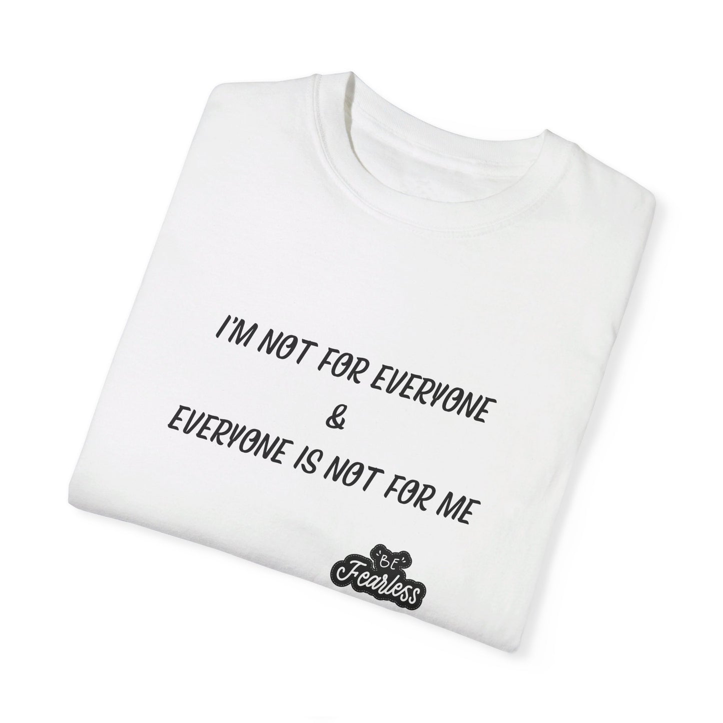 I'm Not for Everyone - Unisex T-shirt