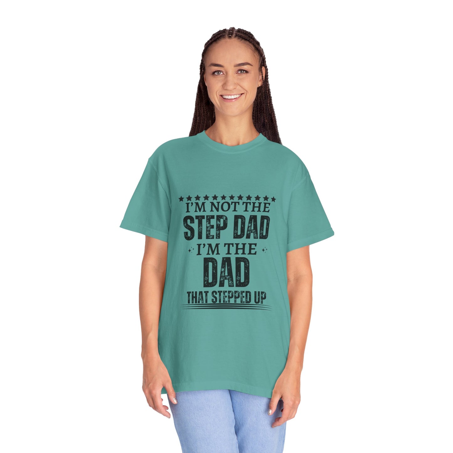 The Dad That Stepped Up - Unisex T-shirt