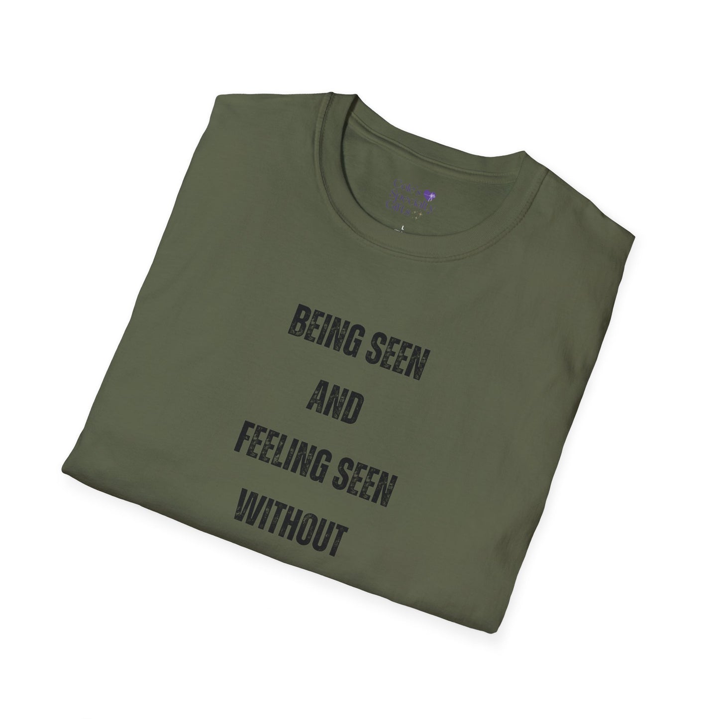 Being Seen and Feeling Seen - Unisex Softstyle T-Shirt