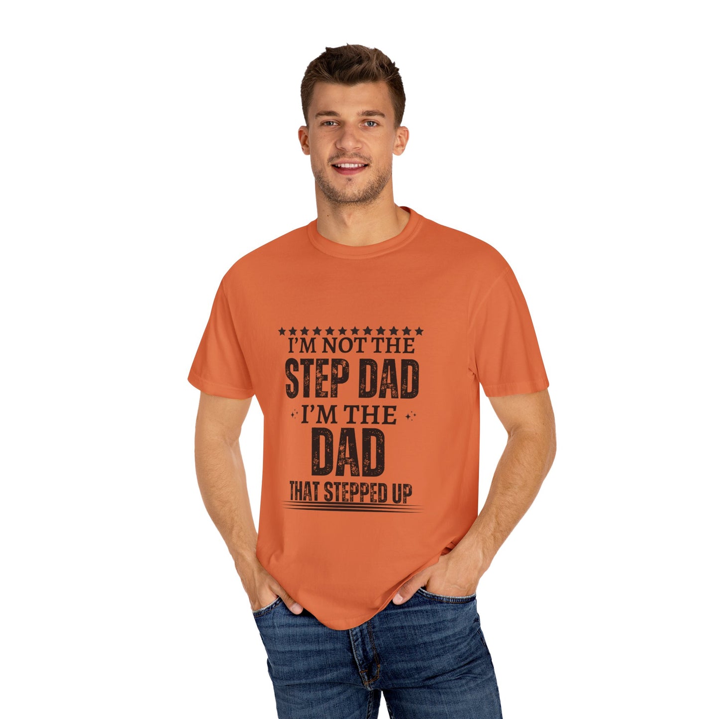 The Dad That Stepped Up - Unisex T-shirt