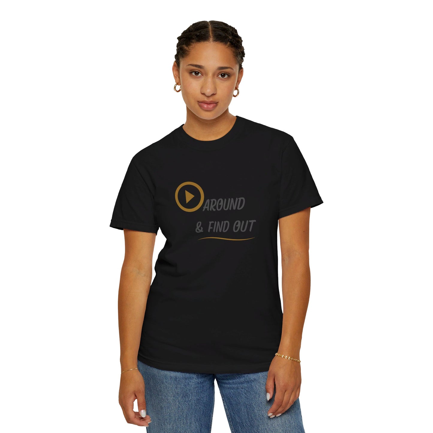 Play Around Find Out - Unisex T-shirt