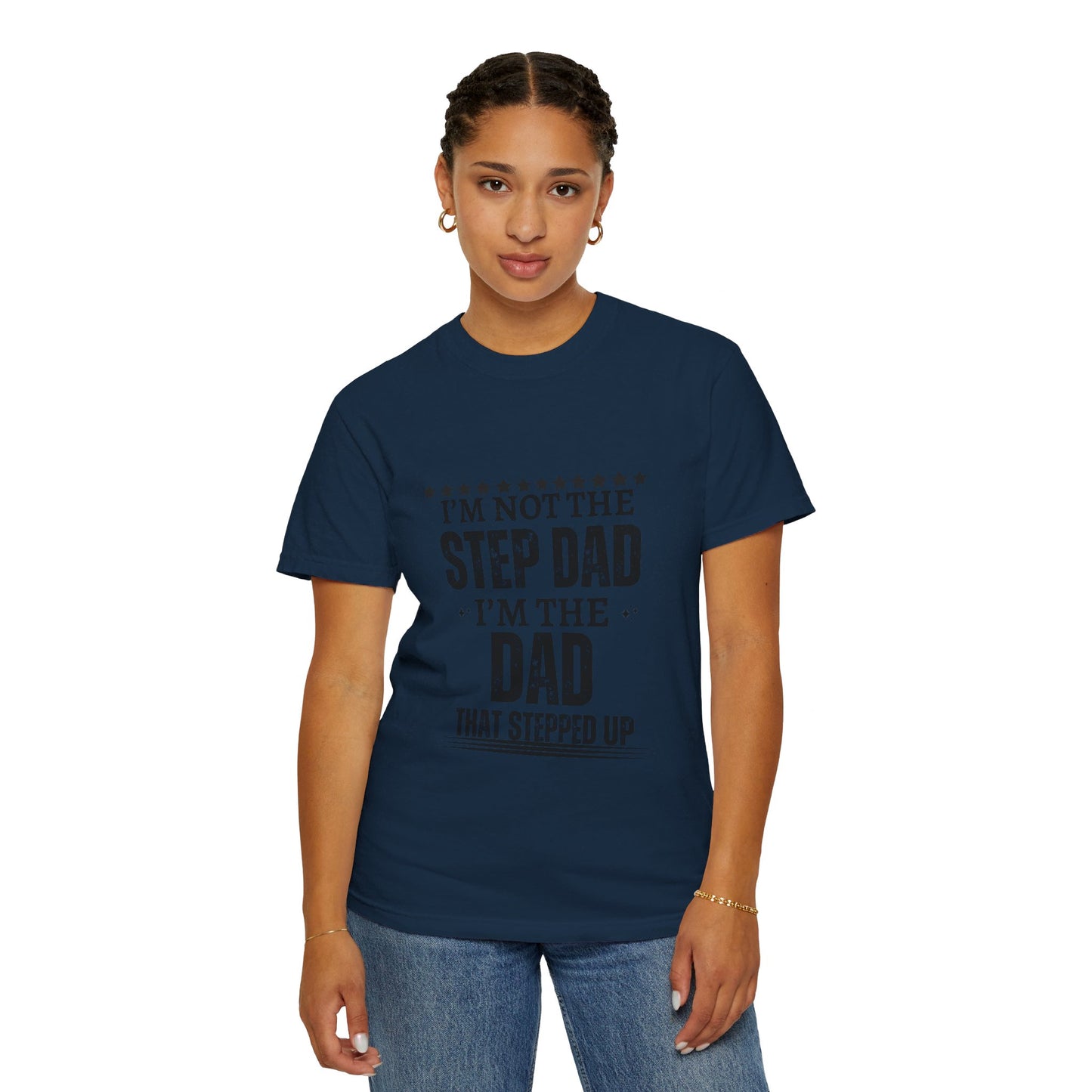 The Dad That Stepped Up - Unisex T-shirt