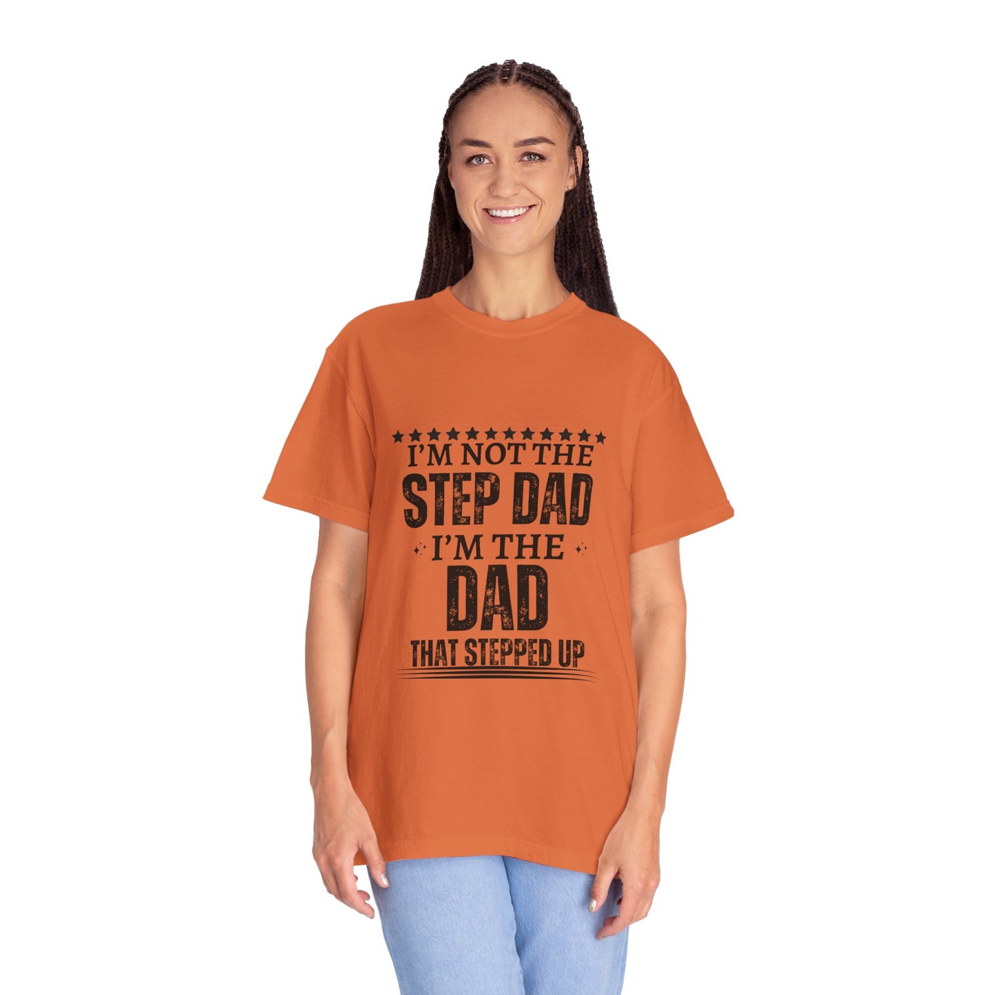 The Dad That Stepped Up - Unisex T-shirt