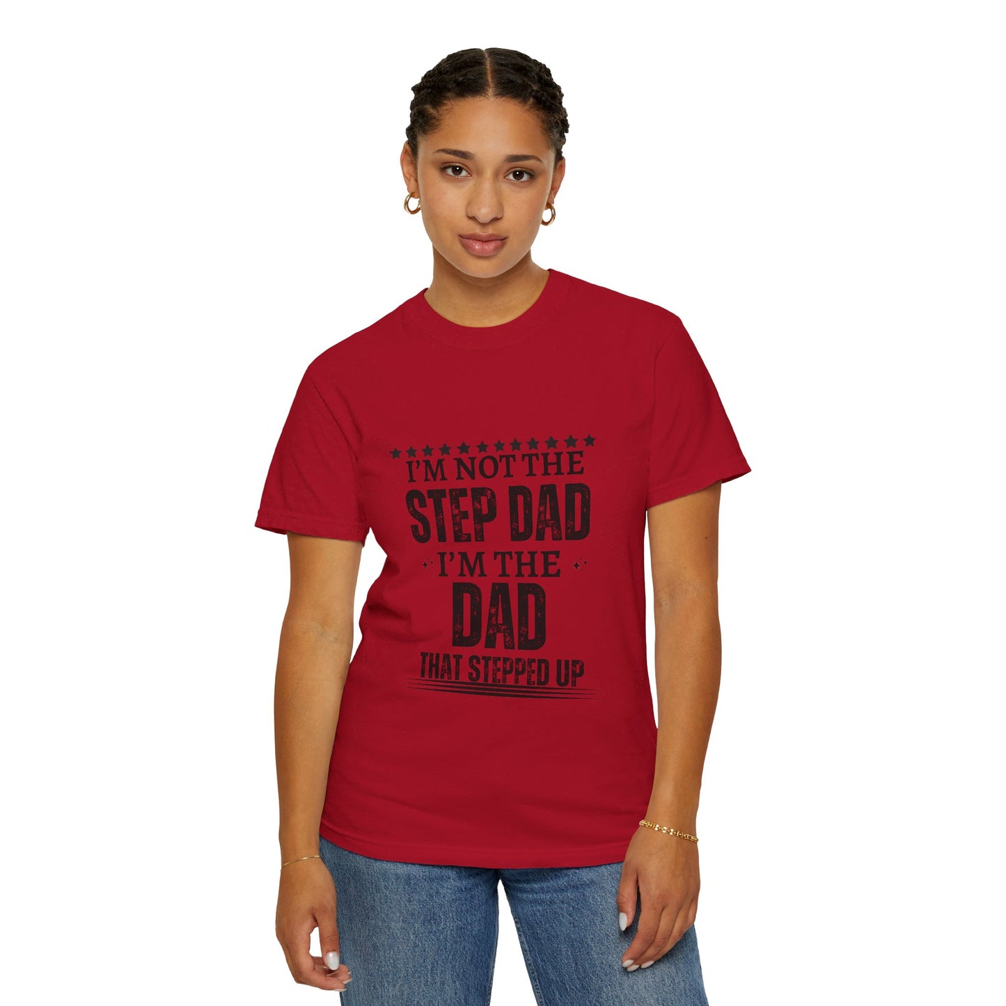 The Dad That Stepped Up - Unisex T-shirt