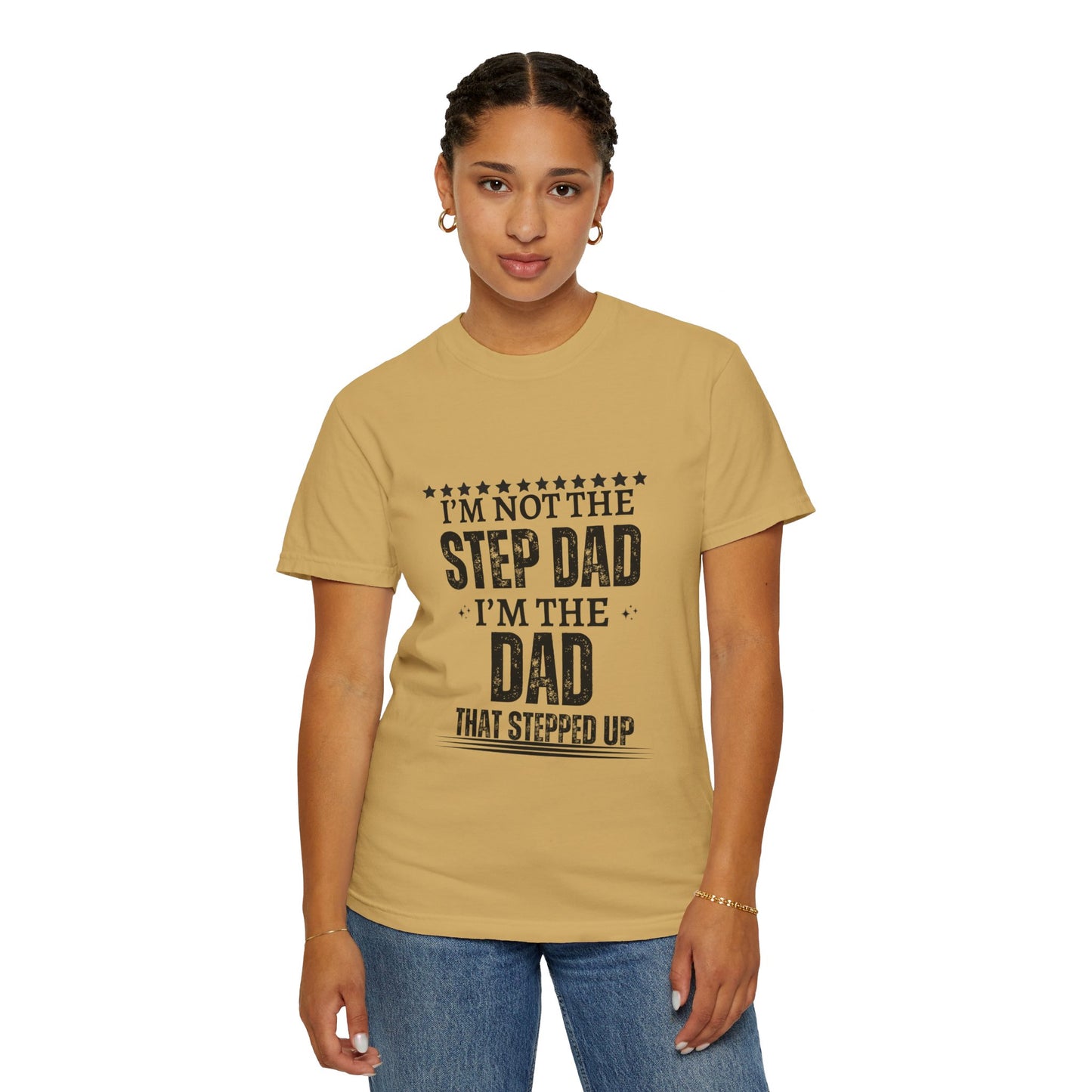 The Dad That Stepped Up - Unisex T-shirt