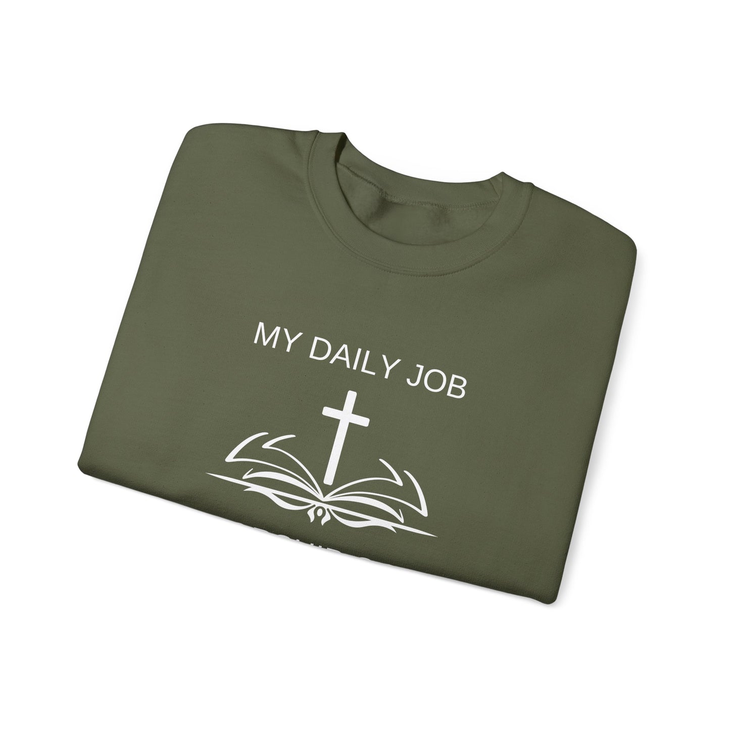 My Daily Job, Worship God - Unisex Heavy Blend™ Crewneck Sweatshirt